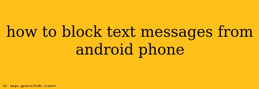 how to block text messages from android phone