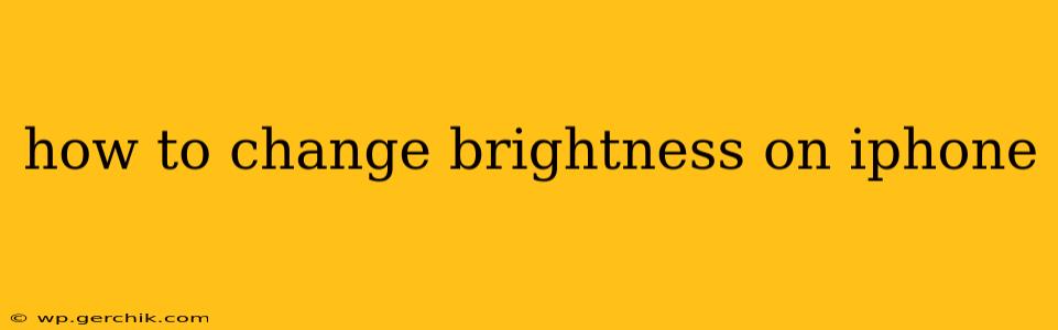 how to change brightness on iphone