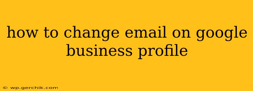 how to change email on google business profile