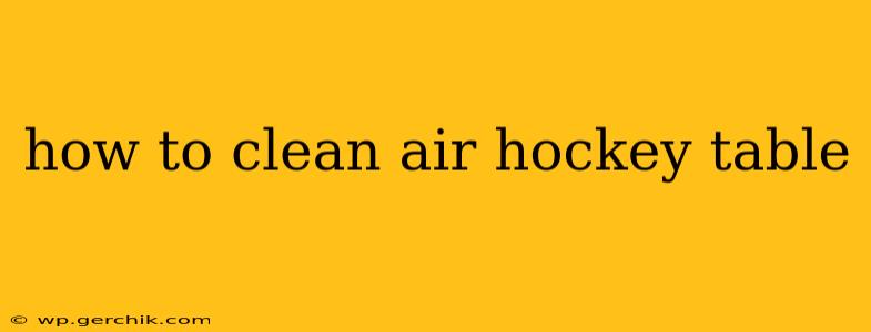 how to clean air hockey table