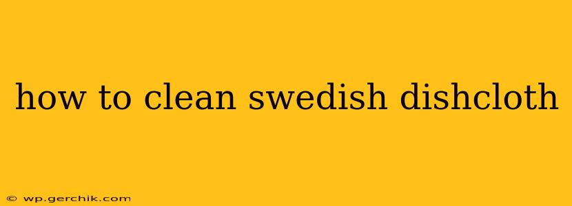 how to clean swedish dishcloth