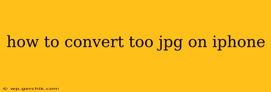 how to convert too jpg on iphone