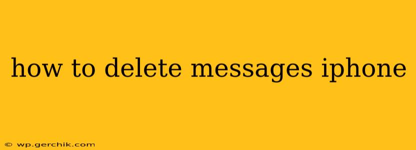 how to delete messages iphone