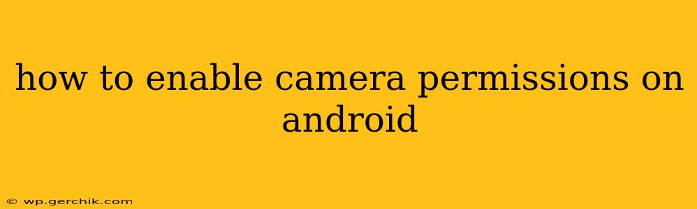 how to enable camera permissions on android