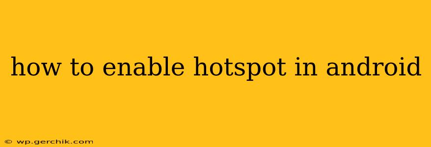 how to enable hotspot in android