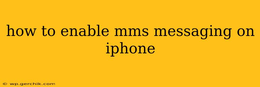 how to enable mms messaging on iphone