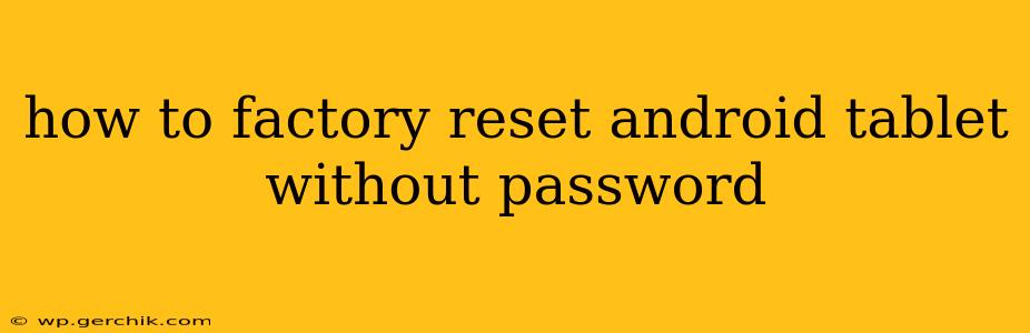 how to factory reset android tablet without password