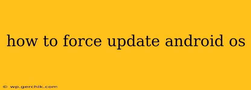 how to force update android os