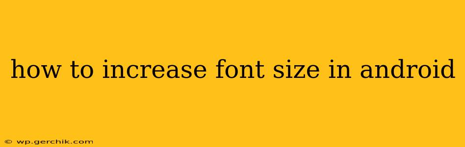how to increase font size in android