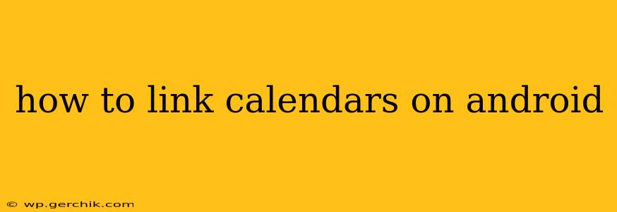 how to link calendars on android