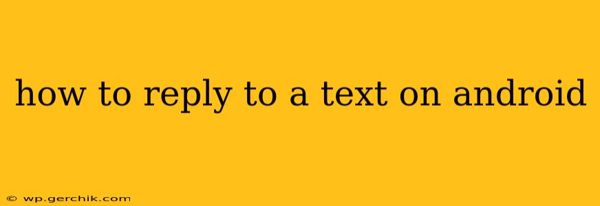 how to reply to a text on android