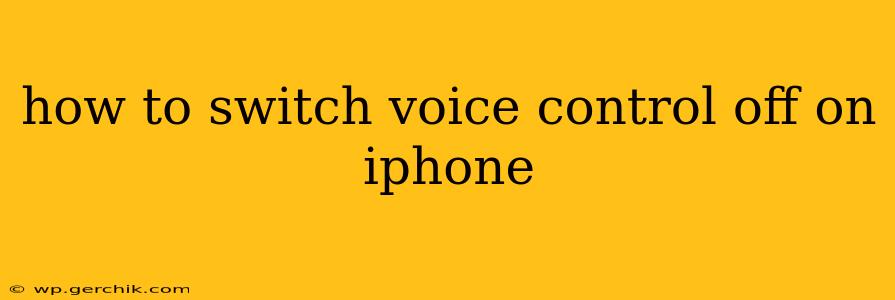 how to switch voice control off on iphone