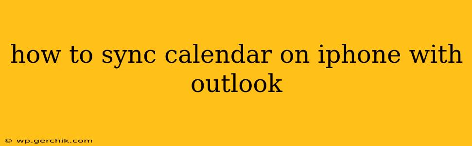 how to sync calendar on iphone with outlook