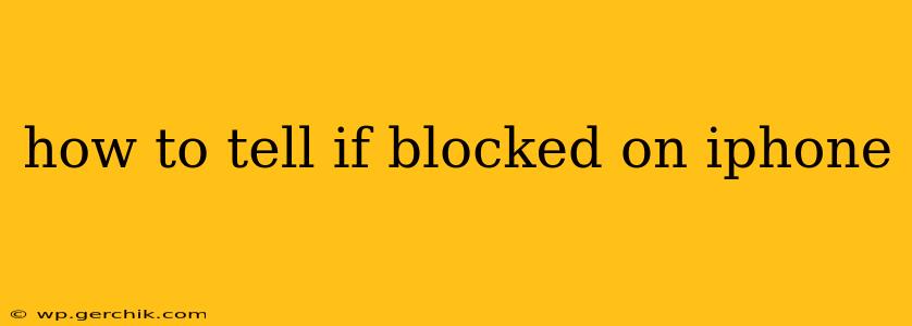 how to tell if blocked on iphone