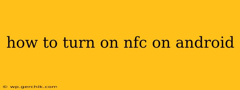 how to turn on nfc on android