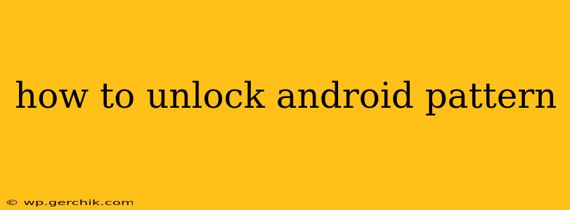 how to unlock android pattern