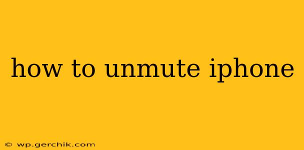 how to unmute iphone
