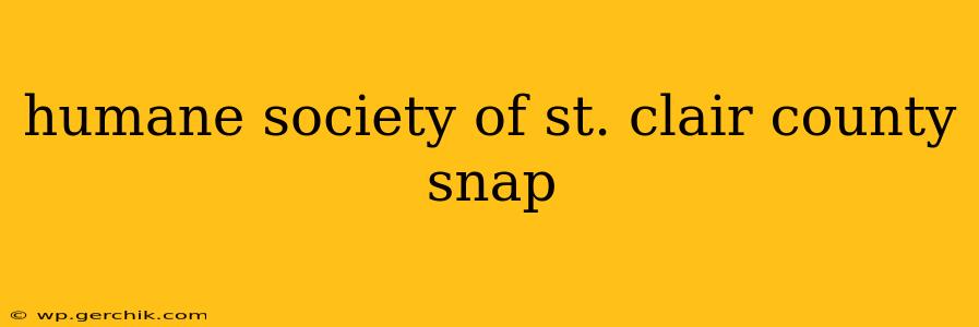 humane society of st. clair county snap