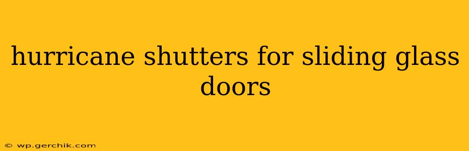 hurricane shutters for sliding glass doors
