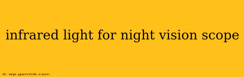infrared light for night vision scope
