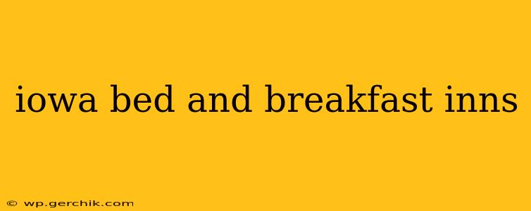 iowa bed and breakfast inns