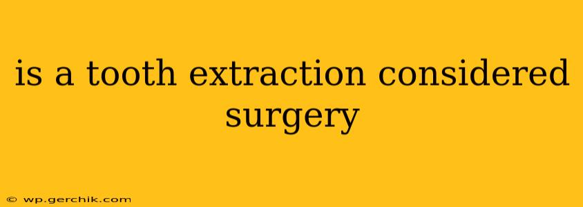is a tooth extraction considered surgery