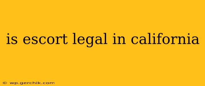 is escort legal in california