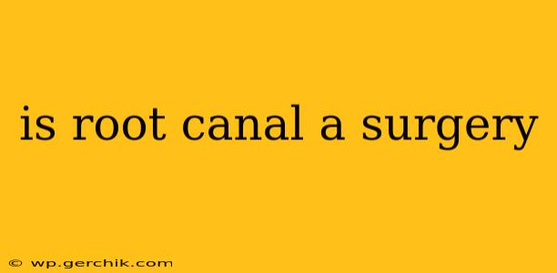 is root canal a surgery