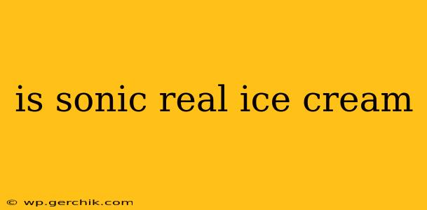 is sonic real ice cream