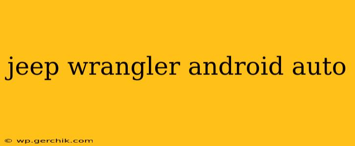jeep wrangler android auto