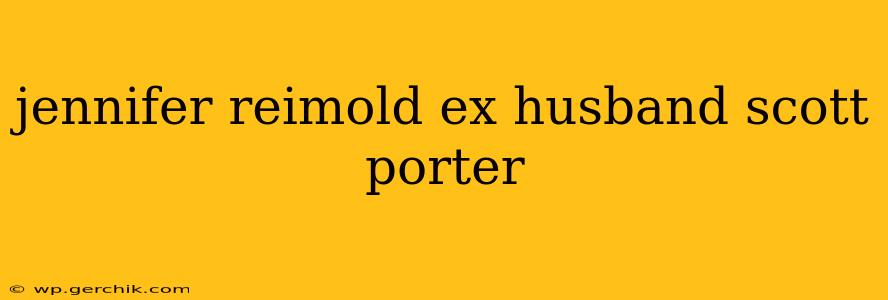 jennifer reimold ex husband scott porter