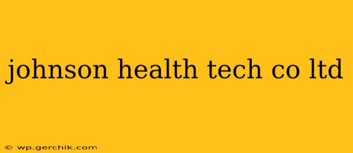 johnson health tech co ltd