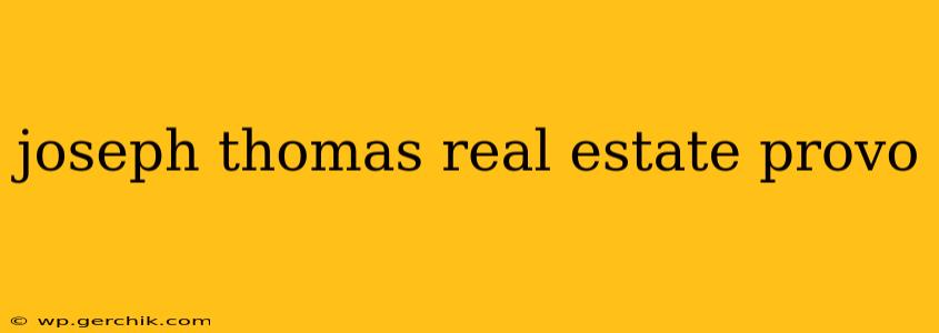 joseph thomas real estate provo
