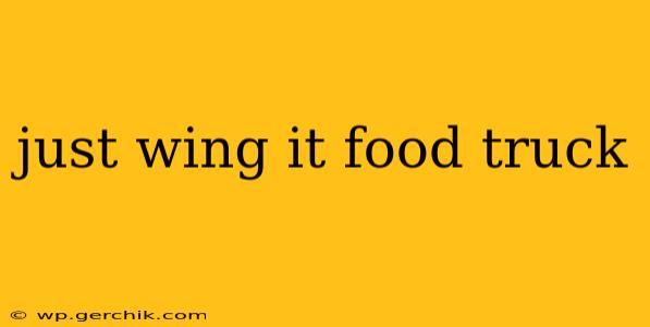 just wing it food truck