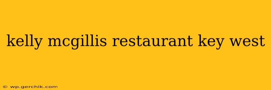 kelly mcgillis restaurant key west