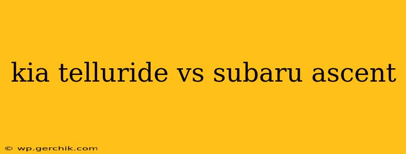kia telluride vs subaru ascent