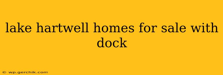 lake hartwell homes for sale with dock