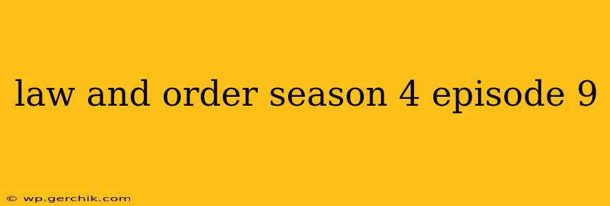 law and order season 4 episode 9