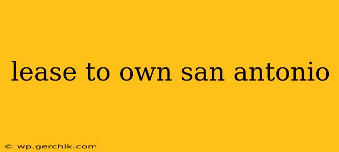 lease to own san antonio