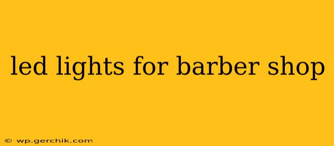 led lights for barber shop