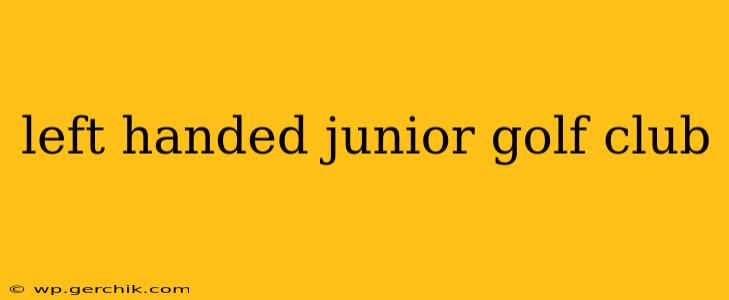 left handed junior golf club
