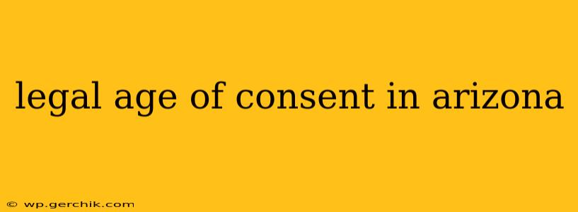 legal age of consent in arizona
