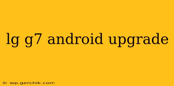 lg g7 android upgrade