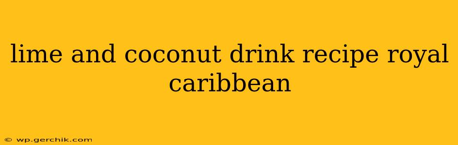 lime and coconut drink recipe royal caribbean