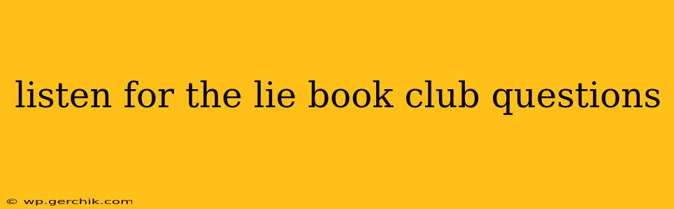 listen for the lie book club questions