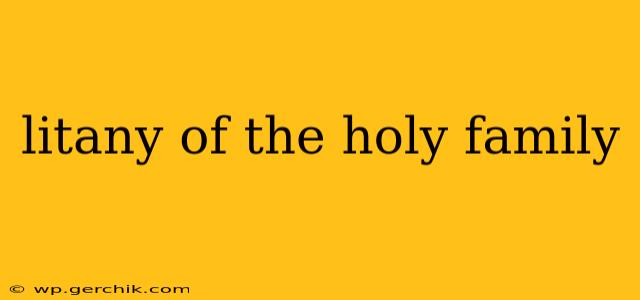 litany of the holy family