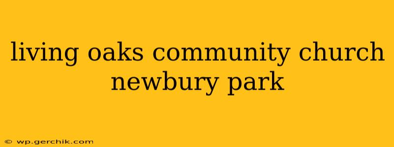 living oaks community church newbury park