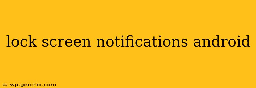 lock screen notifications android