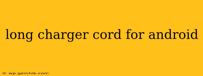 long charger cord for android