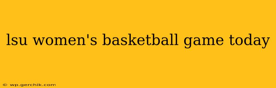 lsu women's basketball game today